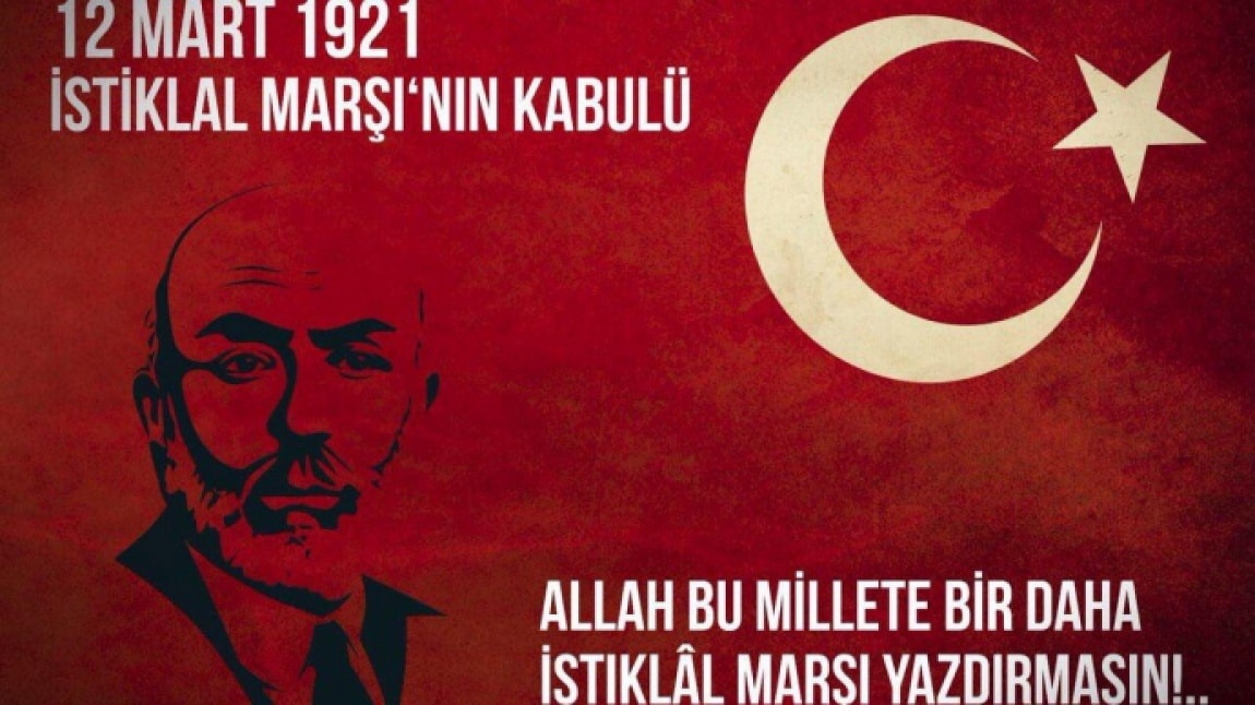 12 Mart İstiklal Marşı'nın Kabulü ve Mehmet Akif Ersoy'u Anma Haftası